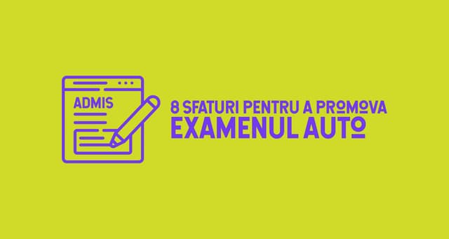 8 Sfaturi Pentru Primul Examen Școala de Șoferi